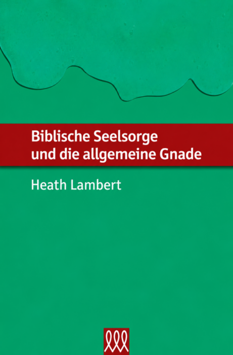 Biblische Seelsorge und die allgemeine Gnade